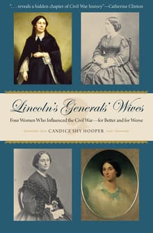 Book cover of Lincoln's Generals' Wives: Four Women Who Influenced the Civil War--For Better and for Worse