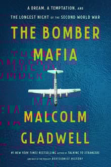 Book cover of The Bomber Mafia: A Dream, a Temptation, and the Longest Night of the Second World War