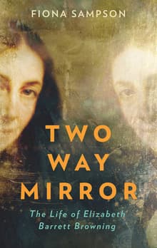 Book cover of Two-Way Mirror: The Life of Elizabeth Barrett Browning