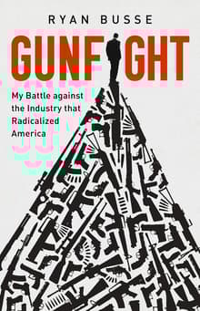 Book cover of Gunfight: My Battle Against the Industry That Radicalized America