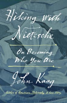 Book cover of Hiking with Nietzsche: On Becoming Who You Are