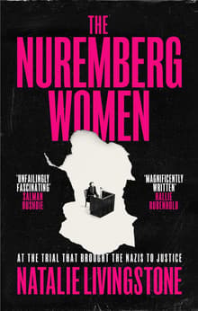 Book cover of The Nuremberg Women: The Untold Story of the Eight Women Who Brought the Nazis to Justice