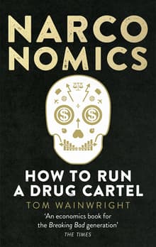 Book cover of Narconomics: How to Run a Drug Cartel