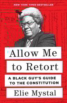 Book cover of Allow Me to Retort: A Black Guy’s Guide to the Constitution