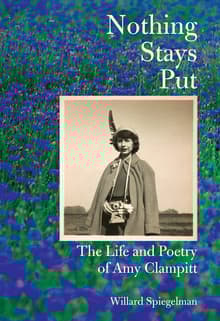 Book cover of Nothing Stays Put: The Life and Poetry of Amy Clampitt