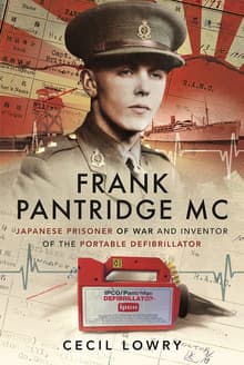 Book cover of Frank Pantridge MC: Japanese Prisoner of War and Inventor of the Portable Defibrillator