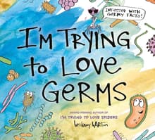 Book cover of I'm Trying to Love Germs