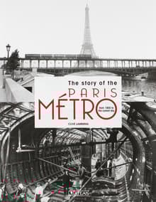 Book cover of The story of the Paris Metro: from 1900 to the current day