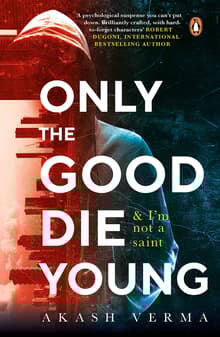Book cover of Only the Good Die Young