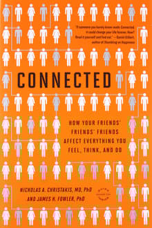 Book cover of Connected: The Surprising Power of Our Social Networks and How They Shape Our Lives -- How Your Friends' Friends' Friends Affect
