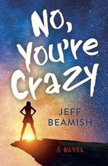 Book cover of No, You're Crazy