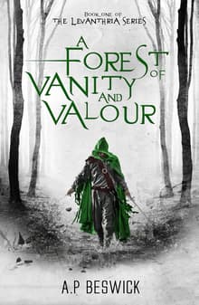 Book cover of A Forest Of Vanity And Valour