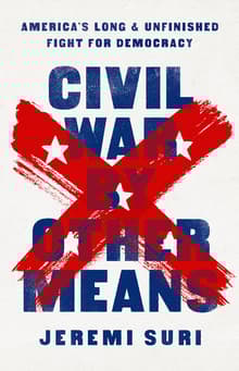 Book cover of Civil War by Other Means: America's Long and Unfinished Fight for Democracy