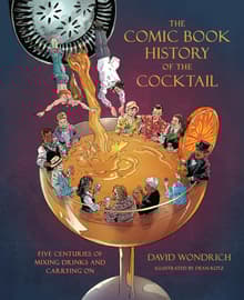 Book cover of The Comic Book History of the Cocktail