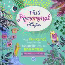 Book cover of This Phenomenal Life: The Amazing Ways We Are Connected with Our Universe