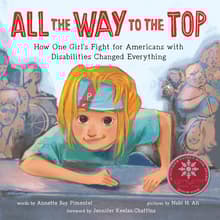Book cover of All the Way to the Top: How One Girl's Fight for Americans with Disabilities Changed Everything