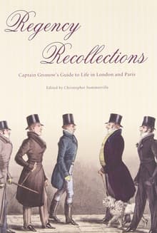 Book cover of Regency Recollections: Captain Gronow's Guide to Life in London and Paris