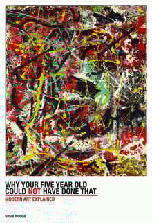 Book cover of Why Your Five-Year-Old Could Not Have Done That: From Slashed Canvas to Unmade Bed, Modern Art Explained