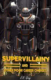 Book cover of Supervillainy and Other Poor Career Choices