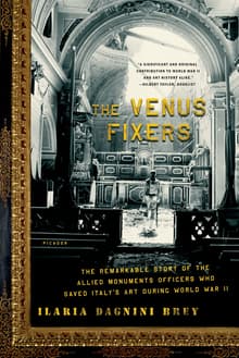 Book cover of The Venus Fixers: The Remarkable Story of the Allied Monuments Officers Who Saved Italy's Art During World War II