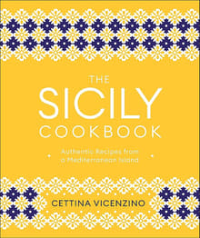 Book cover of The Sicily Cookbook: Authentic Recipes from a Mediterranean Island