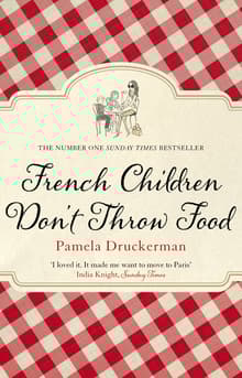 Book cover of French Children Don’t Throw Food