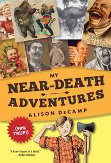 Book cover of My Near-Death Adventures (99% True!)