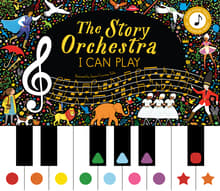 Book cover of The Story Orchestra: I Can Play: Learn 8 Easy Pieces of Classical Music!