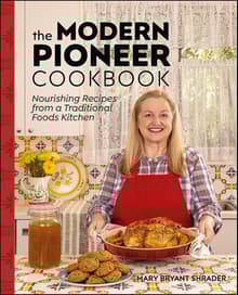 Book cover of The Modern Pioneer Cookbook: Nourishing Recipes From a Traditional Foods Kitchen