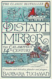Book cover of A Distant Mirror: The Calamitous 14th Century