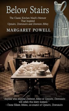 Book cover of Below Stairs: The Classic Kitchen Maid's Memoir That Inspired "Upstairs, Downstairs" and "Downton Abbey"