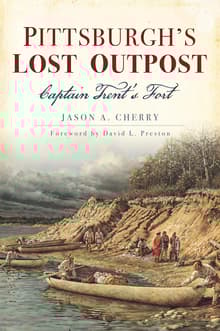 Book cover of Pittsburgh's Lost Outpost: Captain Trent's Fort