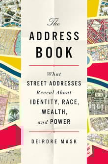 Book cover of The Address Book: What Street Addresses Reveal about Identity, Race, Wealth, and Power