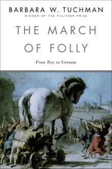 Book cover of The March of Folly: From Troy to Vietnam