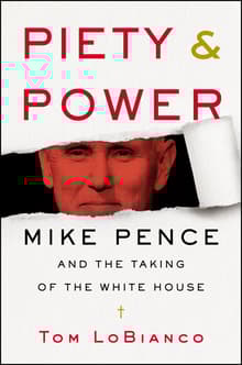 Book cover of Piety & Power: Mike Pence and the Taking of the White House