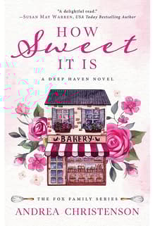 Book cover of How Sweet It Is: A Deep Haven Novel