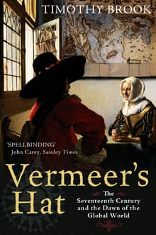 Book cover of Vermeer's Hat: The Seventeenth Century and the Dawn of the Global World