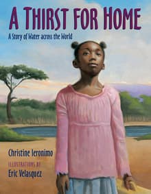 Book cover of A Thirst for Home: A Story of Water across the World