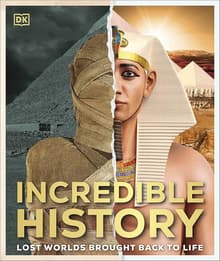 Book cover of Incredible History: Lost Worlds Brought Back to Life