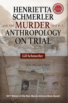 Book cover of Henrietta Schmerler and the Murder that Put Anthropology on Trial