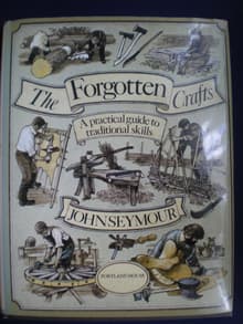 Book cover of Forgotten Crafts: A Practical Guide to Traditional Skills