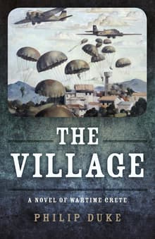 Book cover of The Village: A Novel of Wartime Crete