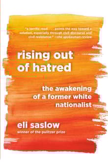 Book cover of Rising Out of Hatred: The Awakening of a Former White Nationalist