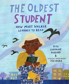Book cover of The Oldest Student: How Mary Walker Learned to Read