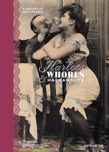 Book cover of Harlots, Whores & Hackabouts: A History of Sex for Sale
