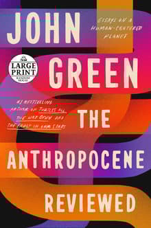 Book cover of The Anthropocene Reviewed: Essays on a Human-Centered Planet