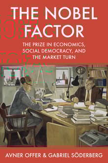 Book cover of The Nobel Factor: The Prize in Economics, Social Democracy, and the Market Turn