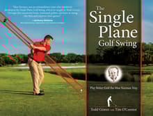 Book cover of The Single Plane Golf Swing: Play Better Golf the Moe Norman Way