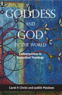 Book cover of Goddess and God in the World: Conversations in Embodied Theology