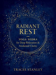 Book cover of Radiant Rest: Yoga Nidra for Deep Relaxation and Awakened Clarity